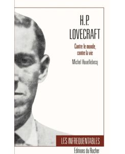 H. P. Lovecraft Contre Le Monde, Contre La Vie - Michel Houllebecq