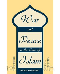 War and Peace in the Law of Islam - Majid Khadduri