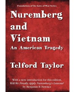Nuremberg and Vietnam - Telford Taylor