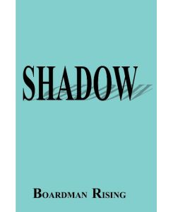 Shadow - Boardman Rising
