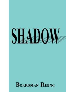 Shadow - Boardman Rising