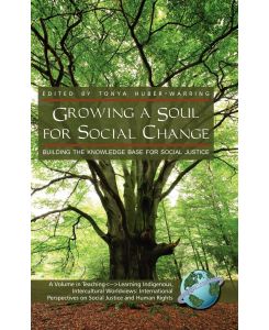 Growing a Soul for Social Change Building the Knowledge Base for Social Justice (Hc)