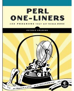 Perl One-Liners 130 Programs That Get Things Done - Peteris Krumins