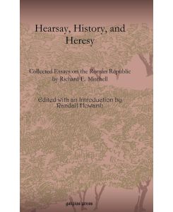 Hearsay, History, and Heresy - Randall Howarth, Richard E. Mitchell