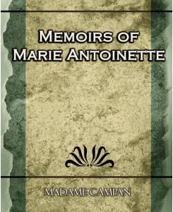 Memoirs of Marie Antoinette - Campan Madame Campan, Madame Campan