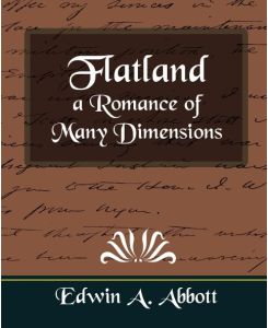 Flatland a Romance of Many Dimensions - Edwin Abbott Abbott, Edwin A. Abbott
