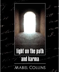 Light on the Path and Karma - Collins Mabel Collins, Mabel Collins