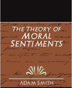 The Theory of Moral Sentiments (New Edition) - Adam Smith, Smith Adam Smith, Adam Smith