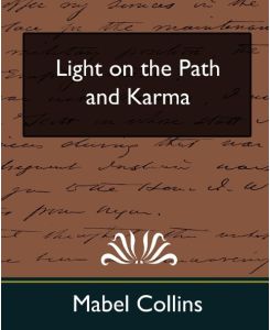 Light on the Path and Karma (New Edition) - Collins Mabel Collins, Mabel Collins