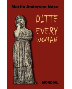 Ditte Everywoman (Girl Alive. Daughter of Man. Toward the Stars. ) - Martin Andersen Nexo, Martin Andersen Nex