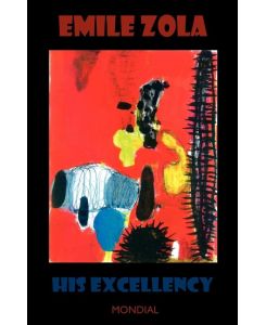 His Excellency (Son Excellence Eugene Rougon; Rougon-Macquart) - Emile Zola