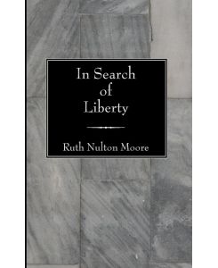 In Search of Liberty - Ruth Nulton Moore