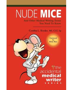 NUDE MICE And Other Medical Writing Terms You Need to Know - Cynthia L. Kryder CCC-Sp