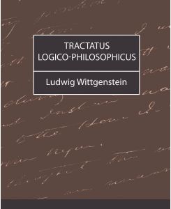 Tractatus Logico-Philosophicus - Wittgenstein Ludwig Wittgenstein, Ludwig Wittgenstein
