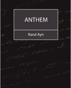 Anthem - Ayn Rand Ayn, Rand Ayn