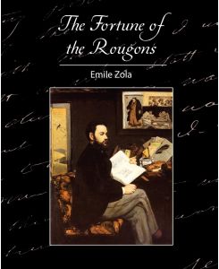 The Fortune of the Rougons - Zola Emile Zola, Emile Zola