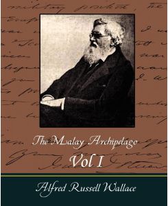 The Malay Archipelago Vol I - Alfred Russell Wallace, Russell Wallace Alfred Russell Wallace, Alfred Russell Wallace