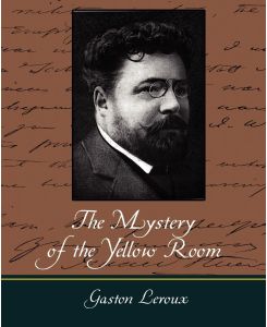 The Mystery of the Yellow Room - Leroux Gaston Leroux, Gaston Leroux