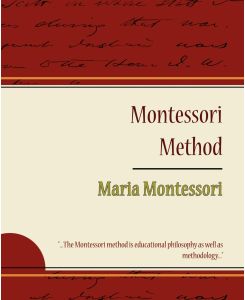Montessori Method - Maria Montessori - Montessori Maria Montessori, Maria Montessori, Maria Montessori