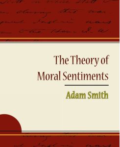 The Theory of Moral Sentiments - Adam Smith - Adam Smith, Smith Adam Smith, Adam Smith