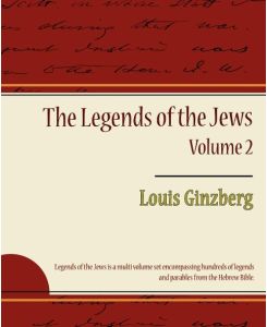 The Legends of the Jews - Volume 2 - Ginzberg Louis Ginzberg, Louis Ginzberg