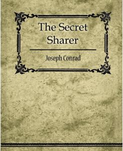 The Secret Sharer - Joseph Conrad, Joseph Conrad