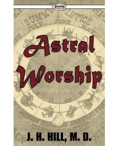 Astral Worship - J. H. Hill