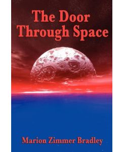 The Door Through Space - Marion Zimmer Bradley, Zimmer Bradley Marion Zimmer Bradley, Marion Zimmer Bradley