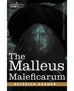 The Malleus Maleficarum - Heinrich Kramer