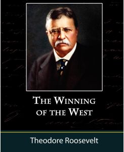 The Winning of the West, Volume One from the Alleghanies to the Mississippi, 1769-1776 - Theodore Iv Roosevelt