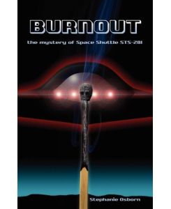 Burnout the mystery of Space Shuttle STS-281 - Stephanie Osborn