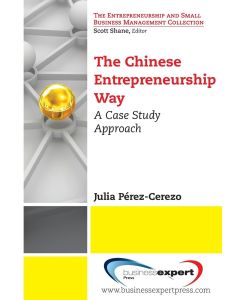 The Chinese Entrepreneurship Way A Case Study Approach - Julia Perez-Cerezo