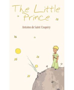 The Little Prince - Antoine De Saint-Exupery, Antoine De Saint-Exupery