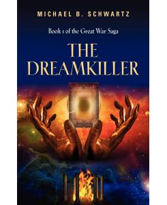 The Dreamkiller Book One of the Great War Saga - Michael B. Schwartz
