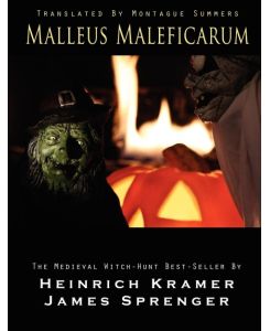 Malleus Maleficarum - Heinrich Kramer, James Sprenger