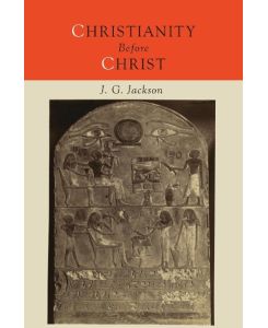 Christianity Before Christ - John G. Jackson