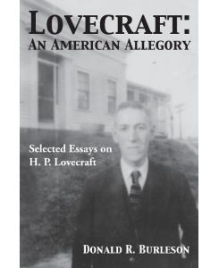 Lovecraft An American Allegory (Selected Essays on H. P. Lovecraft) - Donald Burleson