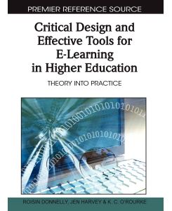 Critical Design and Effective Tools for E-Learning in Higher Education Theory into Practice