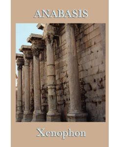 Anabasis - Xenophon Xenophon