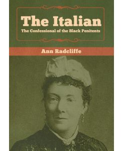 The Italian The Confessional of the Black Penitents - Ann Radcliffe