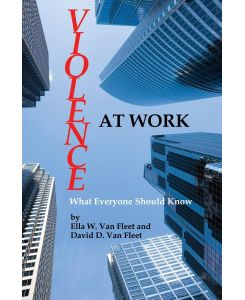 Violence at Work What Everyone Should Know - Ella W. van Fleet, David D. Van Fleet
