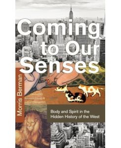 Coming to Our Senses - Morris Berman