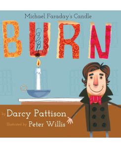 Burn Michael Faraday's Candle - Darcy Pattison