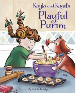 Kayla and Kugel's Playful Purim - Ann D Koffsky
