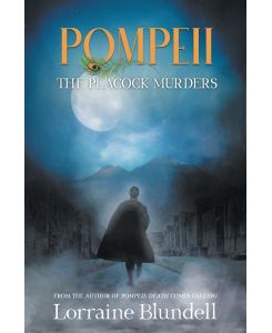 Pompeii the Peacock Murders - Lorraine Blundell