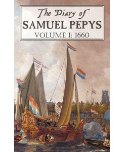 The Diary of Samuel Pepys Volume I: 1660 - Samuel Pepys