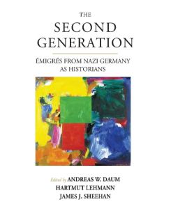 The Second Generation Émigrés from Nazi Germany as Historians