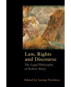Law, Rights and Discourse The Legal Philosophy of Robert Alexy