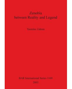 Zenobia between Reality and Legend - Yasmine Zahran