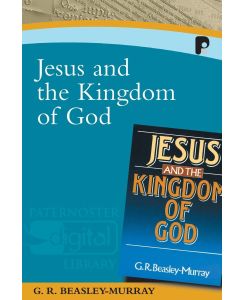 Jesus and the Kingdom of God - George R Beasley-Murray